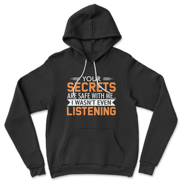 Your Secrets Are Safe With Me Hoodie in Black color